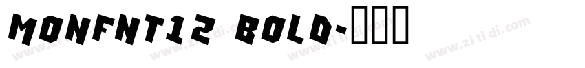 MonFnt12 Bold字体转换 MonFnt12 Bold字体转换